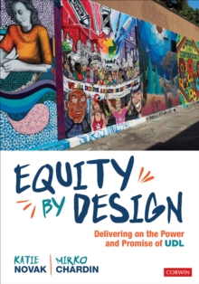 Equity by Design : Delivering on the Power and Promise of UDL