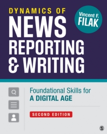 Dynamics of News Reporting and Writing : Foundational Skills for a Digital Age