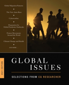 Global Issues 2021 Edition : Selections From CQ Researcher