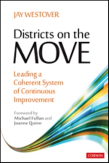 Districts on the Move : Leading a Coherent System of Continuous Improvement