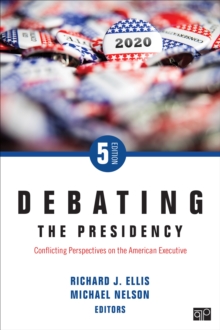 Debating the Presidency : Conflicting Perspectives on the American Executive