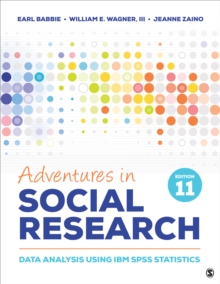 Adventures in Social Research : Data Analysis Using IBM SPSS Statistics