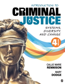 Introduction To Criminal Justice : Systems, Diversity, And Change