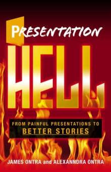 Presentation Hell : From Painful Presentations to Better Stories