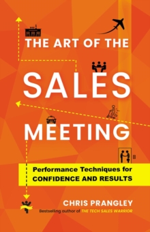 The Art of the Sales Meeting : Performance Techniques for Confidence and Results