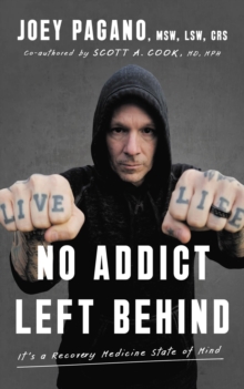 No Addict Left Behind : It's a Recovery Medicine State of Mind