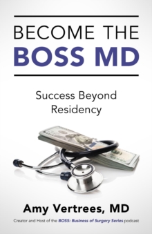 Become the BOSS MD : Success beyond Residency