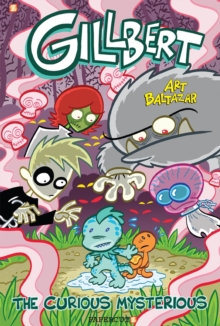 Gillbert #2 : The Curious Mysterious, Hardback Book Gillbert #2 : The Curious Mysterious, Hardback Book