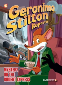 Geronimo Stilton Reporter Vol. 11 : Intrigue on the Rodent Express