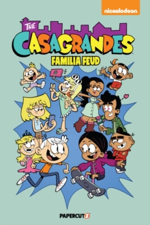 The Casagrandes Vol. 6 : Familia Feud