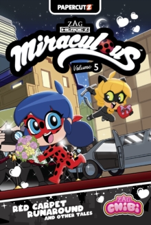 Miraculous Chibi Vol. 5 : Red Carpets and Rousing Runarounds