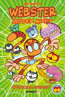 Webster the Spider Monkey : Spectacular Amazement