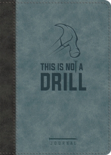 This Is Not a Drill LeatherLuxe (R) Journal : Journal, Hardback Book This Is Not a Drill LeatherLuxe (R) Journal : Journal, Hardback Book