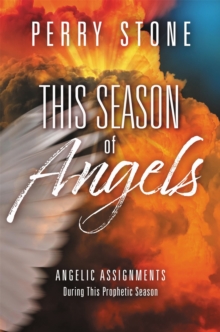 This Season of Angels : What the Bible Reveals about Angelic Encounters