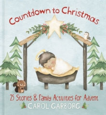 Countdown to Christmas : 25 Stories & Family Activities for Advent, Hardback Book Countdown to Christmas : 25 Stories & Family Activities for Advent, Hardback Book