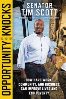 Opportunity Knocks : How Hard Work, Community, and Business Can Improve Lives and End Poverty