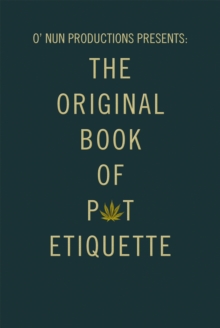 O' Nun Productions Presents: the Original Book of Pot Etiquette