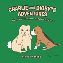 Charlie and Digby"S Adventures : Charlie'S Dilemma and Charlie and Digby Go to the Fair