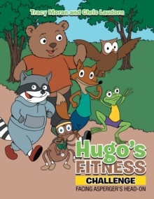 Hugo'S Fitness Challenge : Facing Asperger'S Head-On