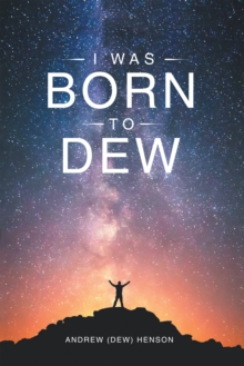 I Was Born to Dew