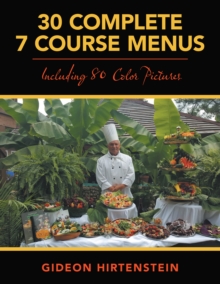 30 Complete 7 Course Menus : Including 80 Color Pictures