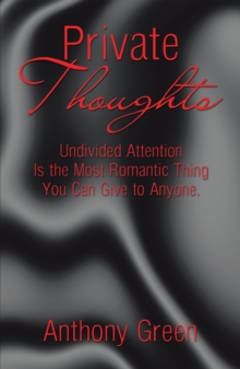 Private Thoughts : Undivided Attention Is the Most Romantic Thing You Can Give to Anyone.