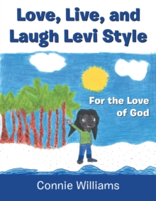 Love, Live, and Laugh Levi Style : For the Love of God