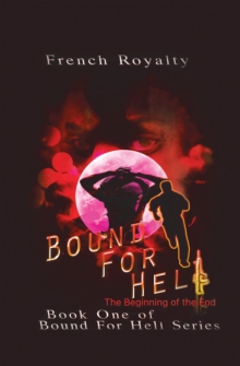 Bound for Hell : The Beginning of the End