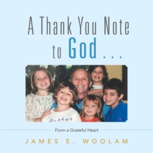 A Thank You Note to God . . . : From a Grateful Heart