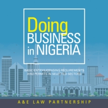 Doing Business in Nigeria : Basic Entry/Licensing Requirements and Permits in Selected Sectors