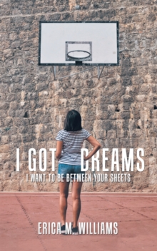 I Got Dreams : I Want to Be Between Your Sheets