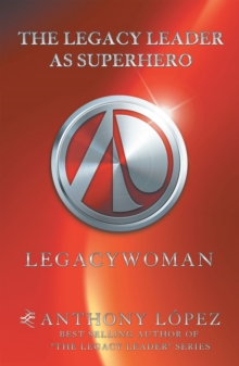 The Legacy Leader as Superhero : Legacywoman