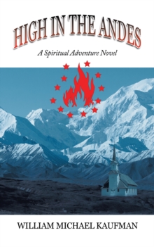 High in the Andes : A Spiritual Adventure Novel