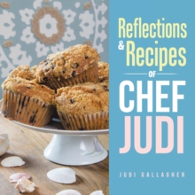 Reflections & Recipes of Chef Judi