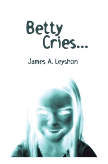 Betty Cries : A Jake St. Johns Novel