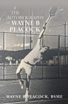 The Autobiography of Wayne B Peacock