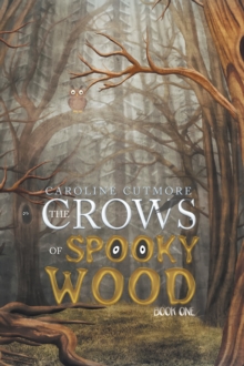 The Crows of Spooky Wood : Book One