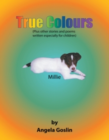 True Colours : (Plus Other Stories and Poems Written Especially for Children)