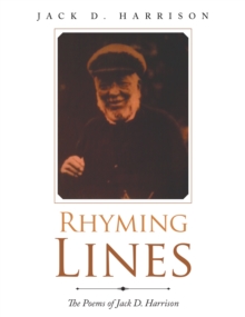 Rhyming Lines : The Poems of Jack D. Harrison