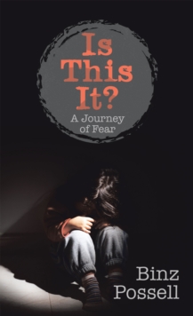 Is This It? : A Journey of Fear