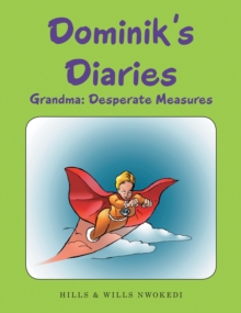 Dominik'S Diaries : Grandma: Desperate Measures