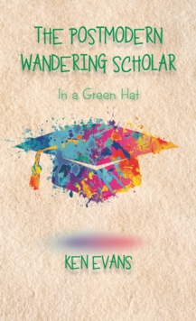 The Postmodern Wandering Scholar : In a Green Hat