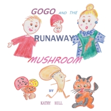 Gogo and the Runaway Mushroom