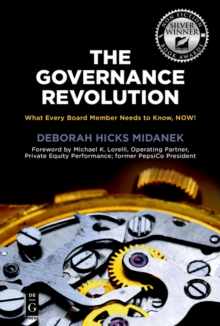 The Governance Revolution : What Every Board Member Needs to Know, NOW!