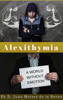 Alexithymia, A World Without Emotions