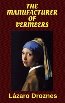 The Manufacturer of Vermeers