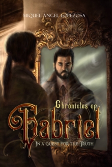 Chronicles of Gabriel, In a quest for the truth