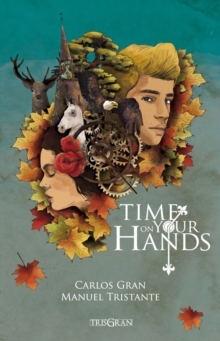 Time On Your Hands : a fantasy novel and magical realism