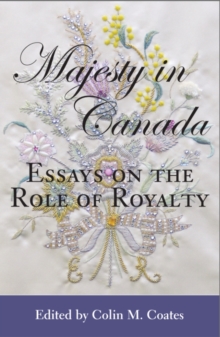 Majesty in Canada : Essays on the Role of Royalty