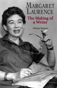 Margaret Laurence : The Making of a Writer